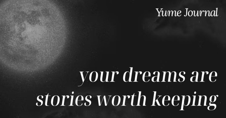 Yume Journal: AI-დღიური, რომელიც თქვენს სიზმრებს იწერს, აანალიზებს და მათ მნიშვნელობას გიხსნით